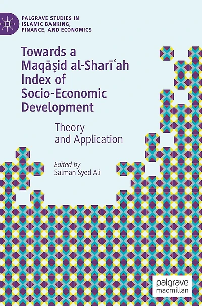 Towards a MaqAa id al-SharA E-ah Index of Socio-Economic Development: Theory and Application
