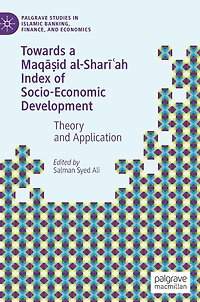 Towards a MaqAa id al-SharA E-ah Index of Socio-Economic Development: Theory and Application