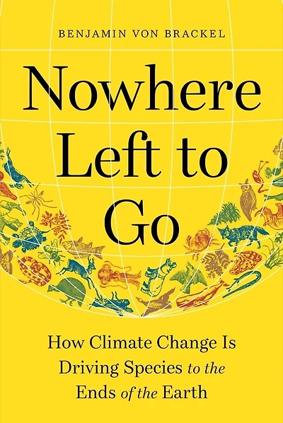 Nowhere Left to Go: How Climate Change Is Driving Species the Ends of Earth