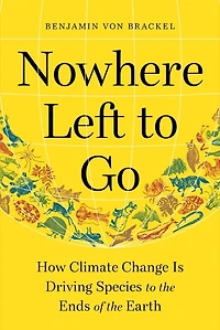 Nowhere Left to Go: How Climate Change Is Driving Species the Ends of Earth