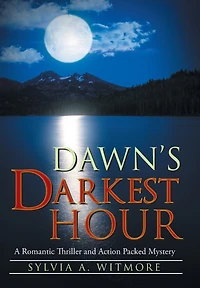 Dawn's Darkest Hour: A Romantic Thriller and Action Packed Mystery