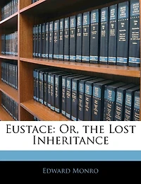 Eustace: Or, The Lost Inheritance