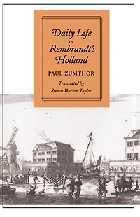 Daily Life in Rembrandt’s Holland