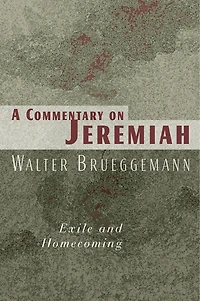 A Commentary On Jeremiah: Exile And Homecoming