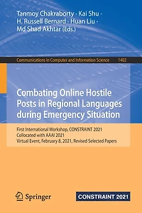 Combating Online Hostile Posts Regional Languages during Emergency Situation: First International Workshop, CONSTRAINT 2021, Collocated with AAAI Virtual Event, February 8, Revised Selected Papers