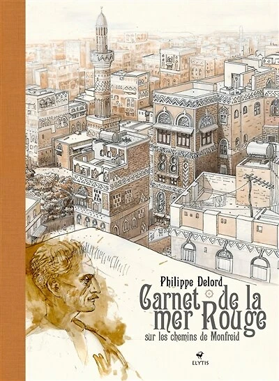 Carnet de la mer Rouge: sur les chemins de Monfreid