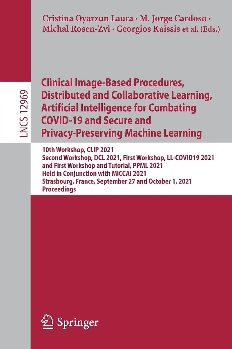 Clinical Image-Based Procedures, Distributed and Collaborative Learning, Artificial Intelligence for Combating COVID-19 Secure Privacy-Preserving Machine Learning