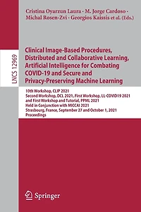 Clinical Image-Based Procedures, Distributed and Collaborative Learning, Artificial Intelligence for Combating COVID-19 Secure Privacy-Preserving Machine Learning