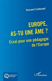 Europe, as-tu une âme ?: Essai pour une pédagogie de l’Europe