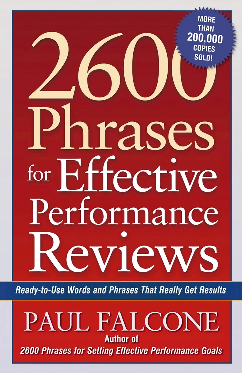2600 Phrases for Effective Performance Reviews: Ready-to-Use Words and That Really Get Results