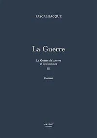La Guerre de la terre et des hommes - tome 3 La Guerre