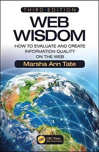 Web Wisdom: How To Evaluate And Create Information Quality On The