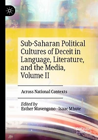 Sub-Saharan Political Cultures of Deceit in Language, Literature, and the Media, Volume II: Across National Contexts