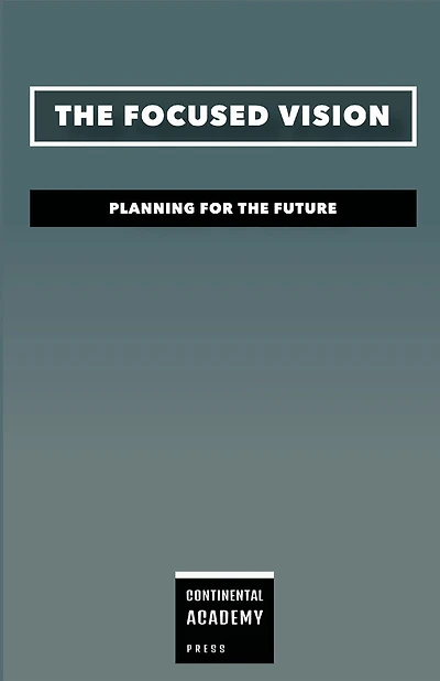 The Focused Vision - Planning for the Future