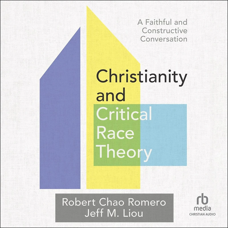 Christianity and Critical Race Theory: A Faithful Constructive Conversation