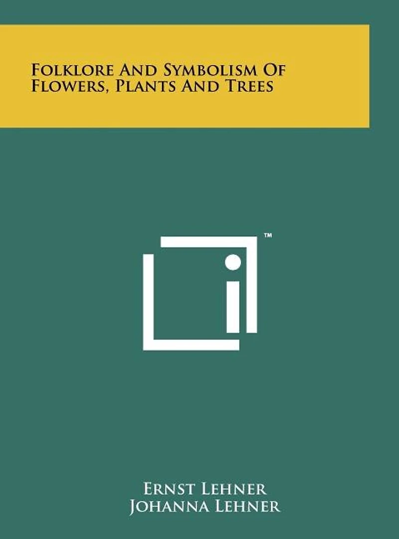 Folklore And Symbolism Of Flowers, Plants Trees