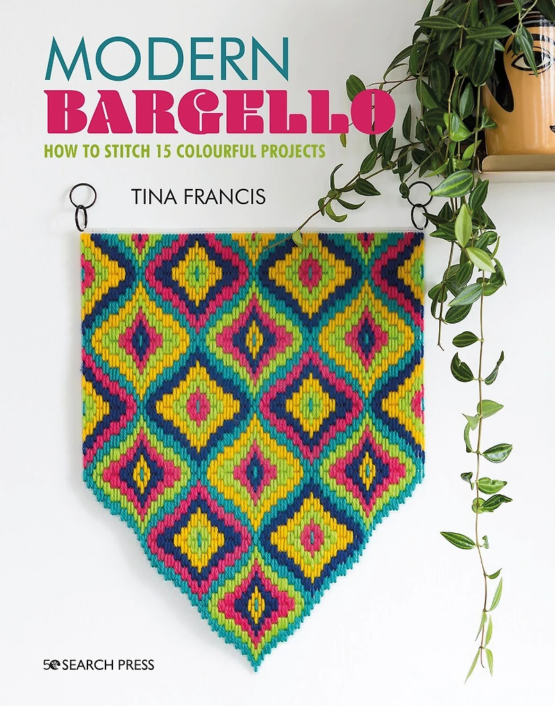 Modern Bargello: How To Stitch 15 Colourful Projects