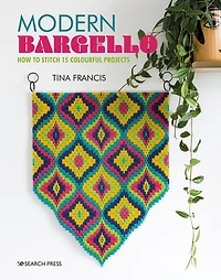 Modern Bargello: How To Stitch 15 Colourful Projects