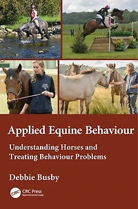 Equine Behaviour Practice: Understanding Horses and Treating Problems