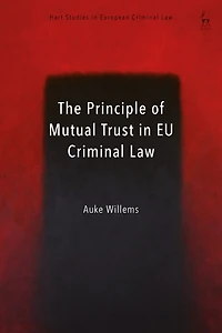 The Principle of Mutual Trust in EU Criminal Law
