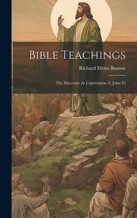 Bible Teachings: The Discourse At Capernaum, S. John Vi