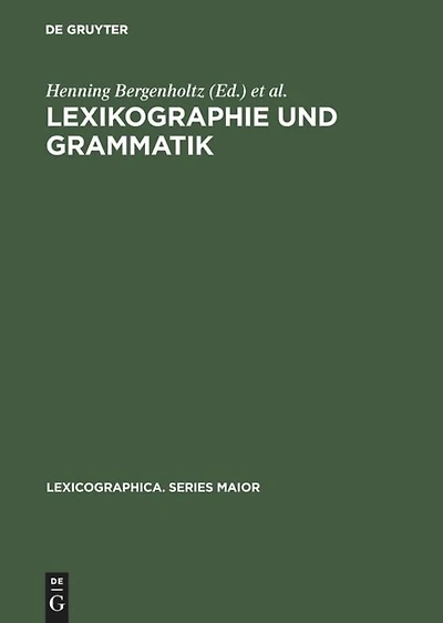 Lexikographie und Grammatik: Akten des Essener Kolloquiums zur Grammatik im Wörterbuch, 28.–30.6.1984