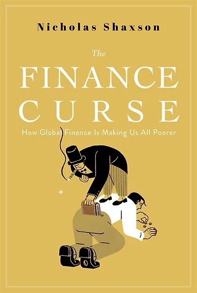 The Finance Curse: How Global Is Making Us All Poorer