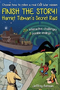 Finish The Story! Harriet Tubman's Secret Raid