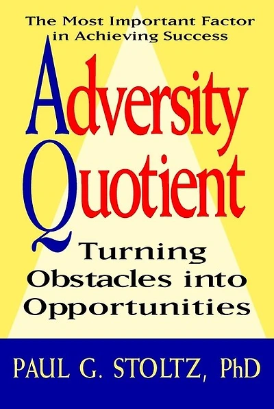 Adversity Quotient: Turning Obstacles into Opportunities