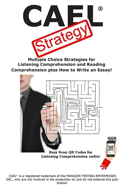 CAEL Test Strategy: Multiple Choice Strategies for Listening Comprehension and Reading Comprehension plus How to Write an Essay!
