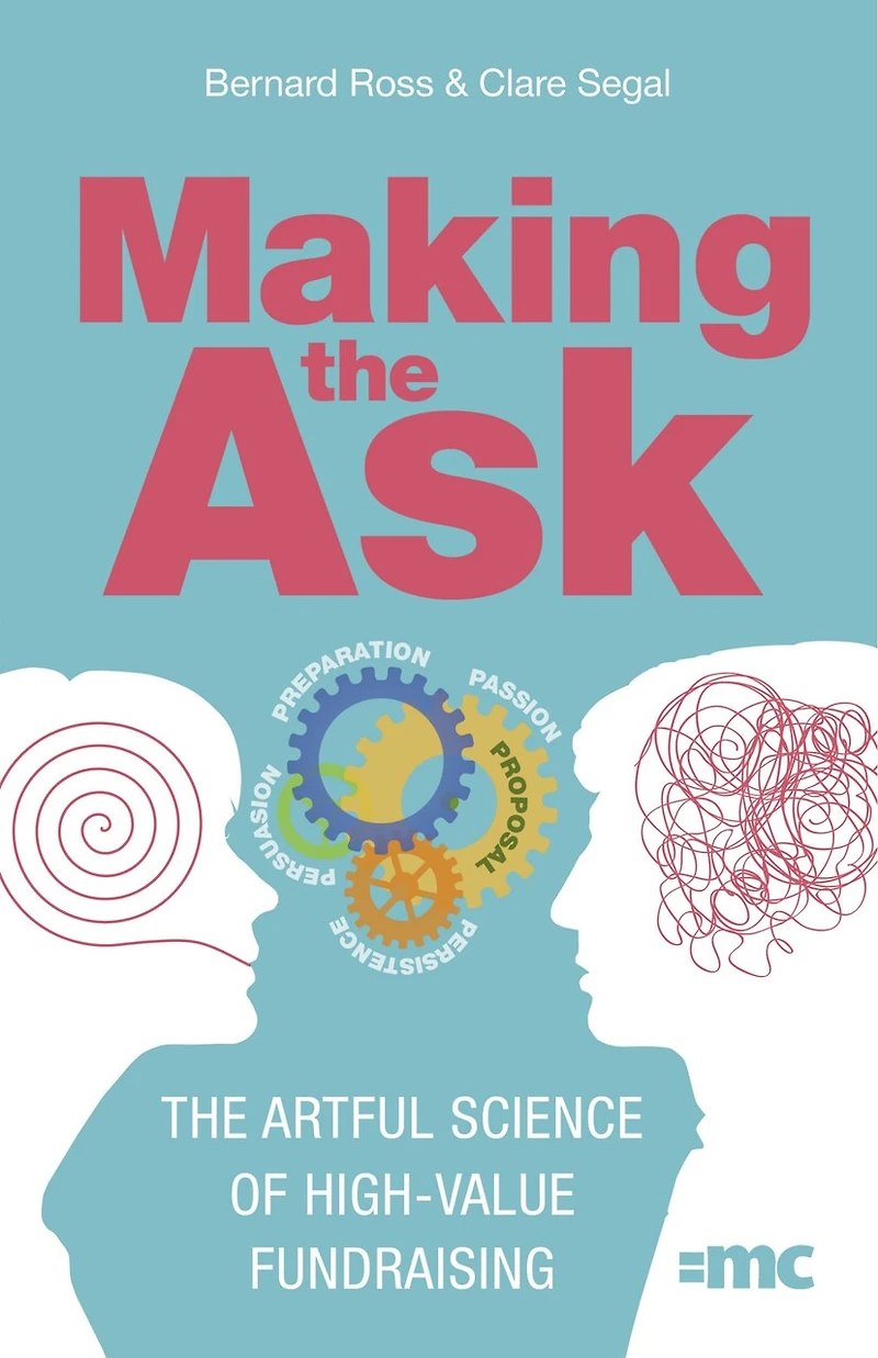 Making The Ask: Artful Science Of High-value Fundraising