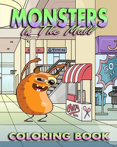 Coloring Book For Adults: Monsters In The Mall (& Various Other Locations)