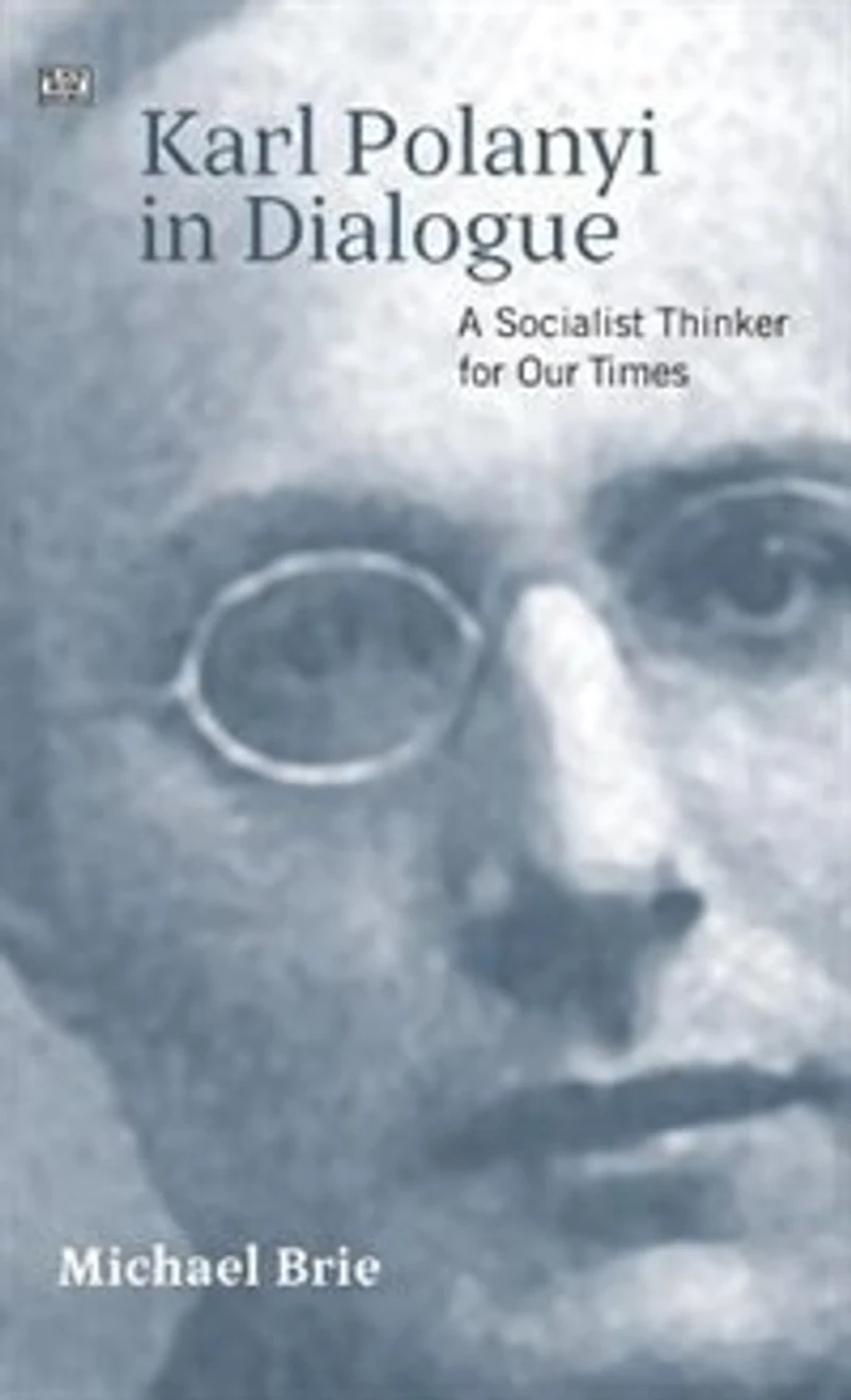 Karl Polanyi Dialogue: A Socialist Thinker for Our Time