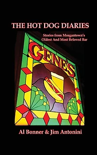 The Hot Dog Diaries: Stories from Morgantown's Oldest and Most Beloved Neighborhood Bar