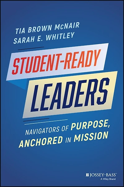 Student-Ready Leaders: Guided by Experience, Growing with Purpose