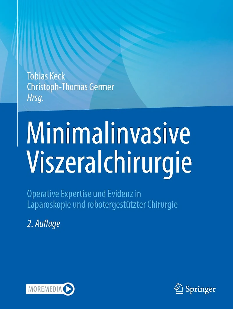 Minimalinvasive Viszeralchirurgie: Operative Expertise Und Evidenz Laparoskopie Robotergestützter Chirurgie