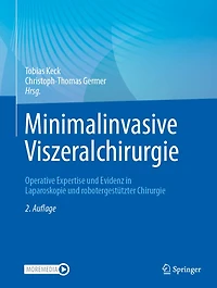 Minimalinvasive Viszeralchirurgie: Operative Expertise Und Evidenz Laparoskopie Robotergestützter Chirurgie