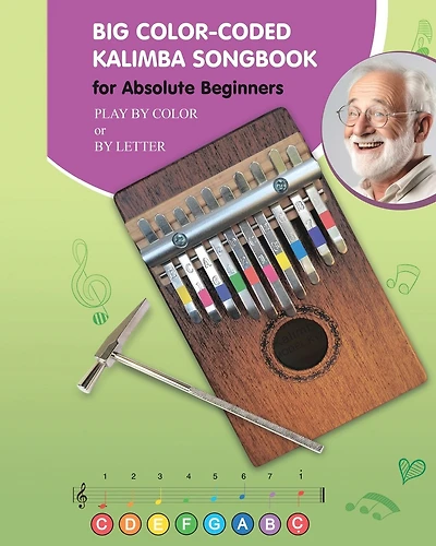 Big Color-Coded Kalimba Songbook for Absolute Beginners: 78 Easy-to-Play Songs