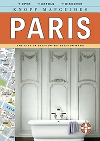 Knopf Mapguides: Paris: The City In Section-by-section Maps