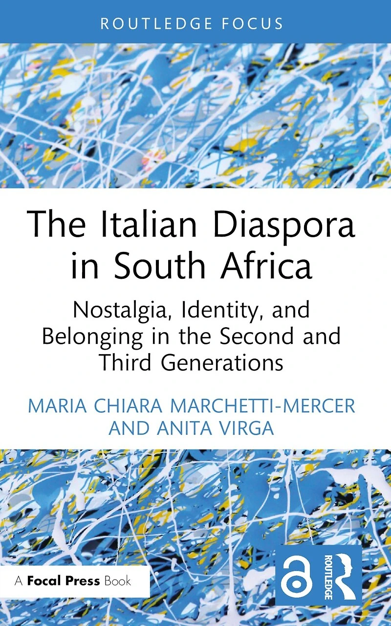 the Italian Diaspora South Africa: Nostalgia, Identity, and Belonging Second Third Generations