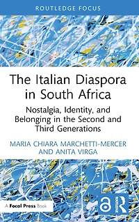 the Italian Diaspora South Africa: Nostalgia, Identity, and Belonging Second Third Generations