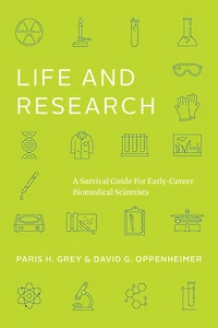 Life And Research: A Survival Guide For Early-career Biomedical Scientists