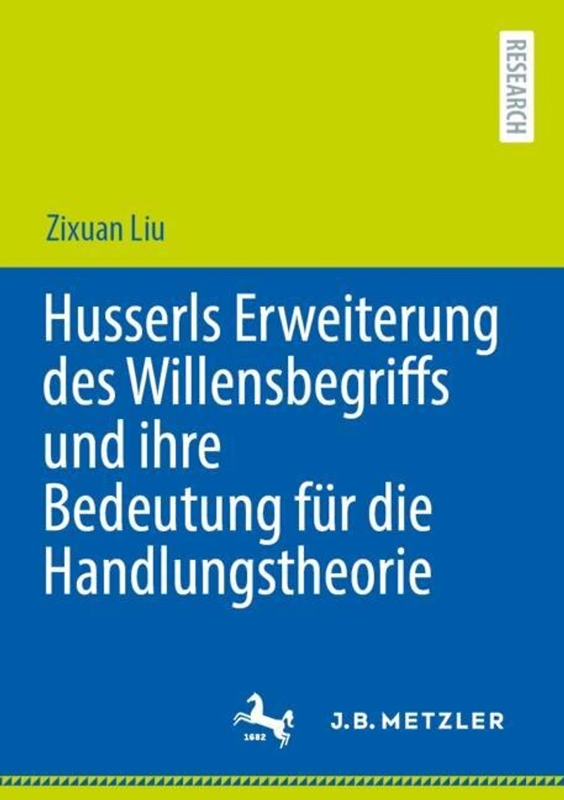 Husserls Erweiterung des Willensbegriffs und ihre Bedeutung fur die Handlungstheorie