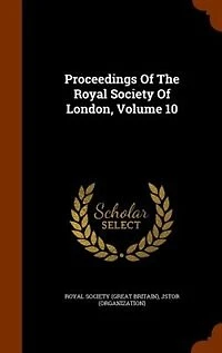 Proceedings Of The Royal Society London, Volume 10