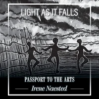 Light as it Falls: Passport to the Arts