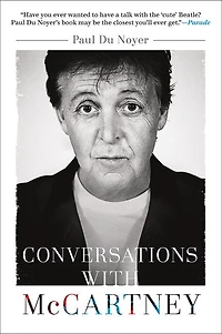 Conversations with McCartney: Paul McCartney on Fame, Family, and the Beatles