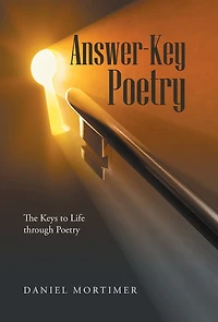 Answer-Key Poetry: The Keys to Life through Poetry