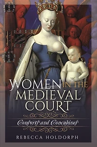 Women the Medieval Court: Consorts and Concubines