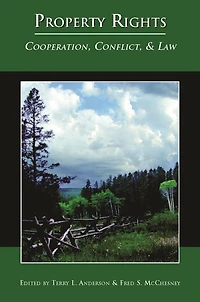 Property Rights: Cooperation, Conflict, and Law