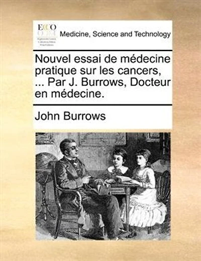Nouvel Essai De Médecine Pratique Sur Les Cancers ...: Avec Une Nouvelle Méthode Plus Sûre & Efficace D'employer La Ciguë On Y A Joint L'extrait D'un Autre Guérison Des Fistules ......